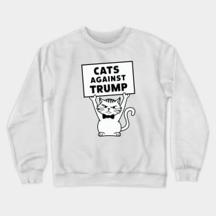 Cats against Trump Crewneck Sweatshirt